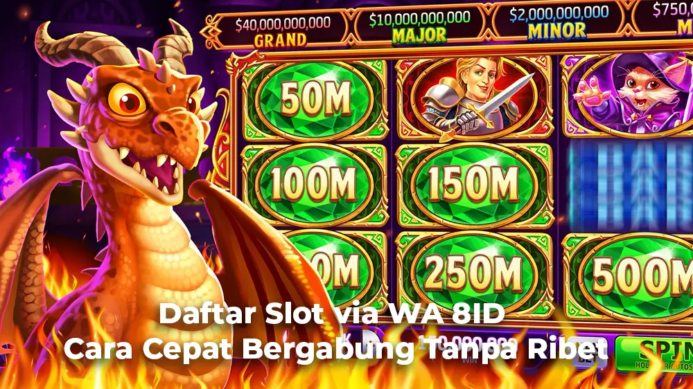 Daftar Slot via WA 8ID – Cara Cepat Bergabung Tanpa Ribet